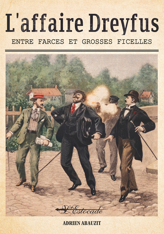 L'affaire Dreyfus 1 - Entre farces et grosses ficelles