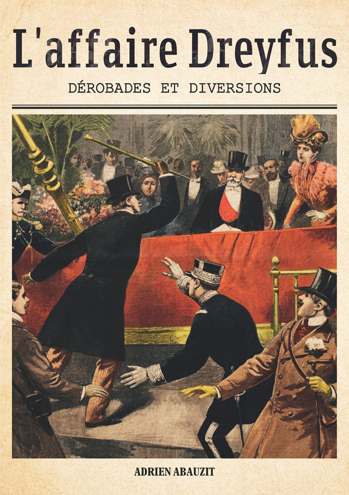 L'affaire Dreyfus 4 - Dérobades et diversions