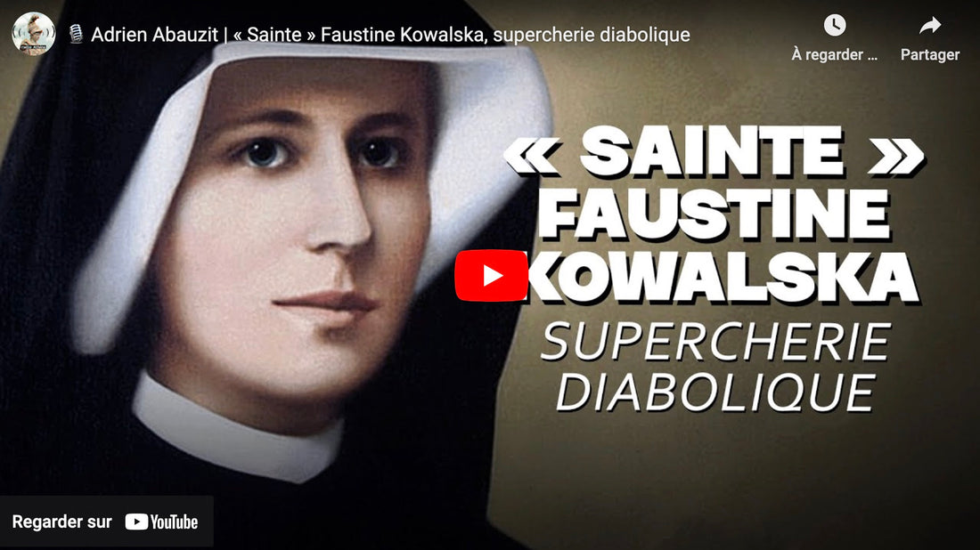 🎙 Adrien Abauzit | « Sainte » Faustine Kowalska, supercherie diabolique