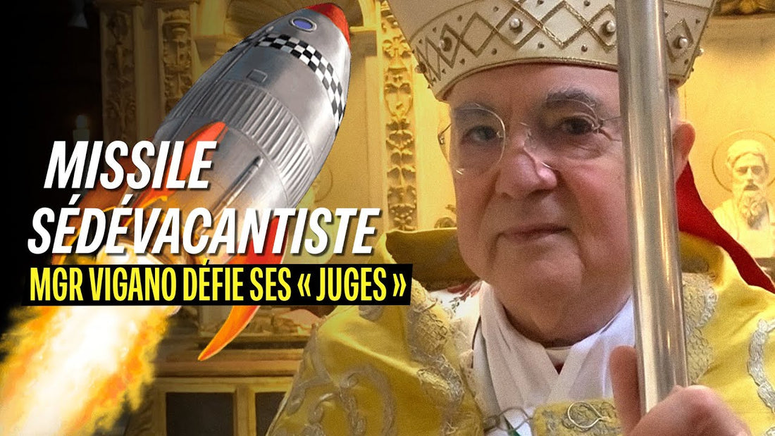 🎙 Adrien Abauzit | Missile sédévacantiste : Mgr Vigano défie ses « juges »