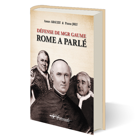 Défense de Mgr Gaume - Rome a parlé